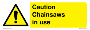 Caution Chainsaws in use